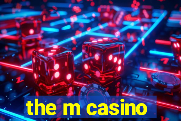 the m casino