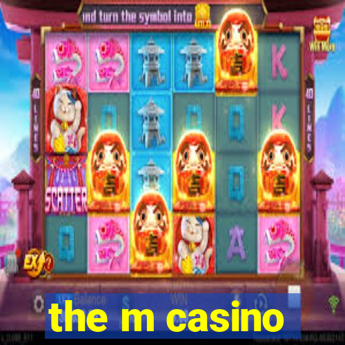 the m casino