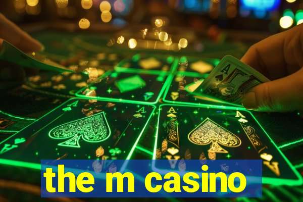 the m casino