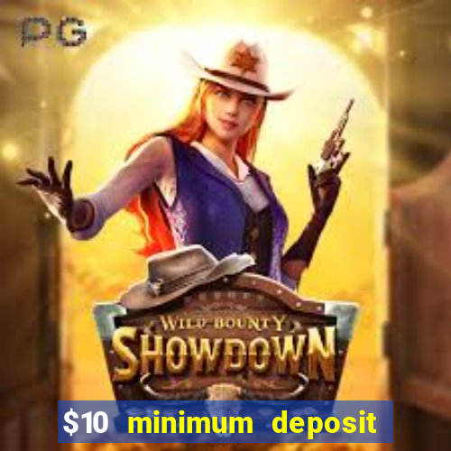 $10 minimum deposit casino nz 2021