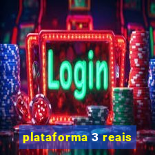 plataforma 3 reais