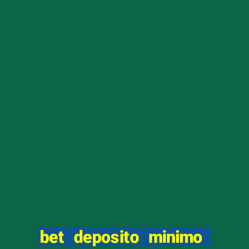 bet deposito minimo 5 reais