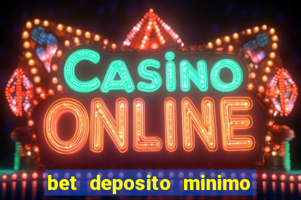 bet deposito minimo 5 reais