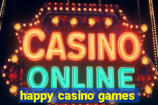 happy casino games