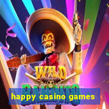 happy casino games