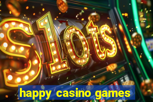 happy casino games