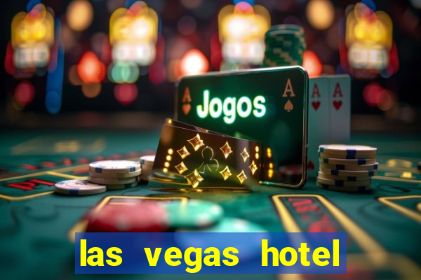 las vegas hotel and casinos