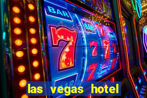 las vegas hotel and casinos