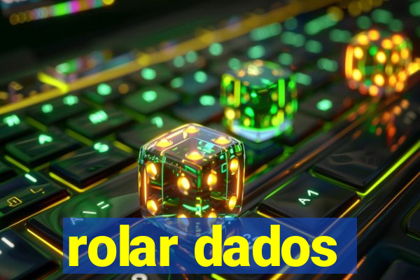 rolar dados