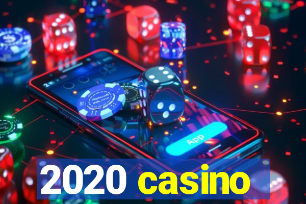 2020 casino