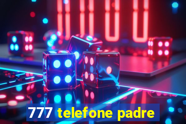 777 telefone padre