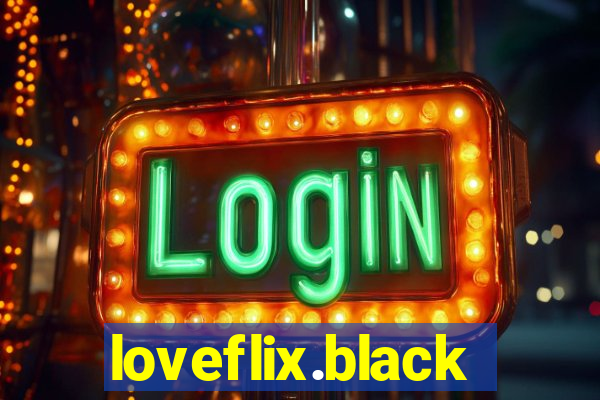 loveflix.black