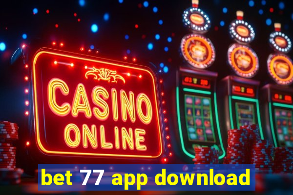 bet 77 app download