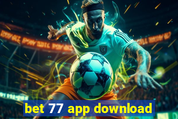 bet 77 app download