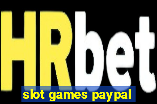 slot games paypal