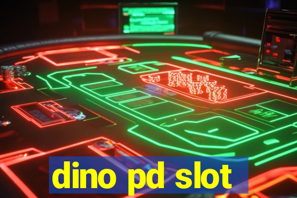 dino pd slot