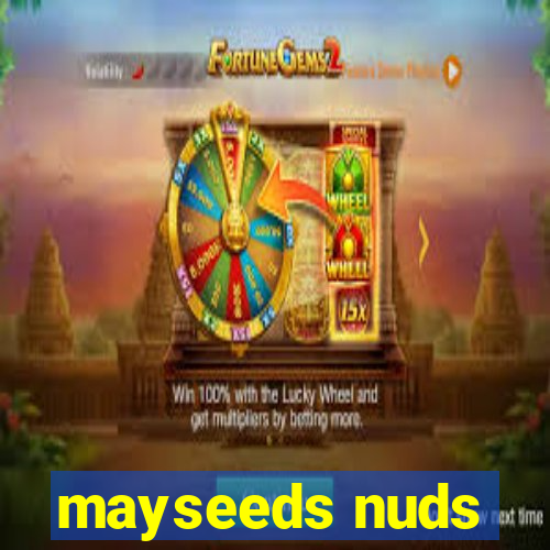 mayseeds nuds