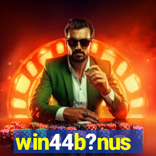 win44b?nus