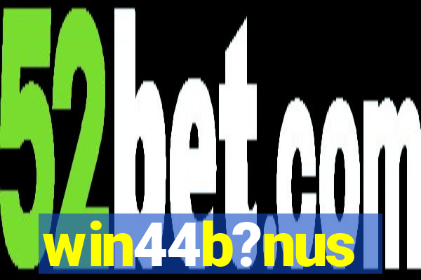 win44b?nus