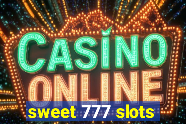 sweet 777 slots