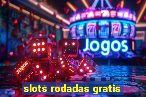 slots rodadas gratis