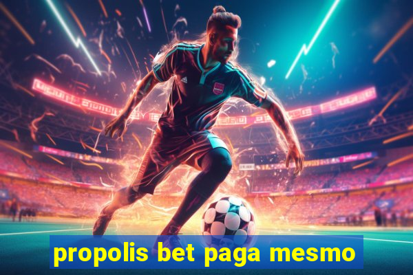 propolis bet paga mesmo