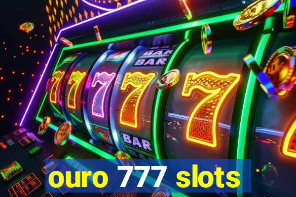 ouro 777 slots