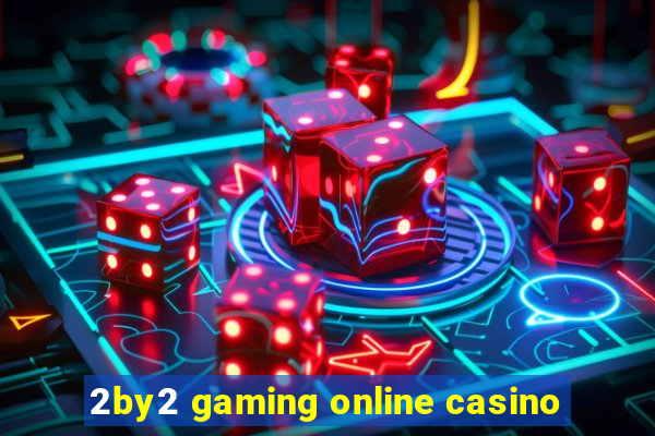 2by2 gaming online casino