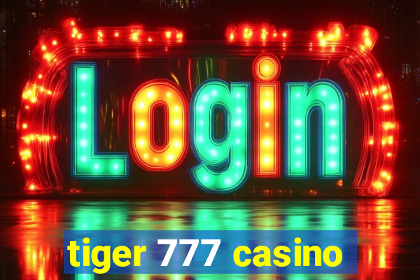 tiger 777 casino