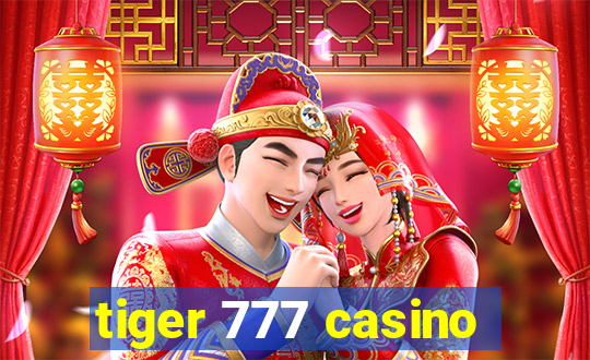 tiger 777 casino