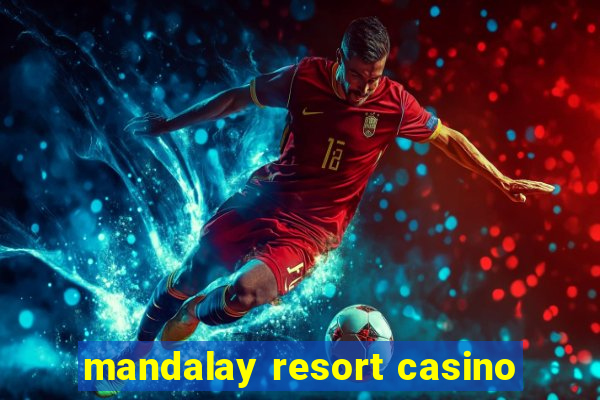 mandalay resort casino