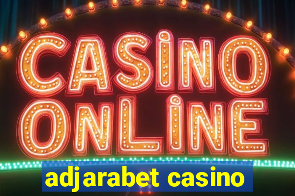 adjarabet casino