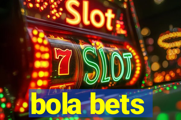 bola bets