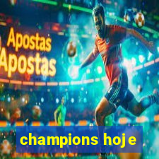 champions hoje