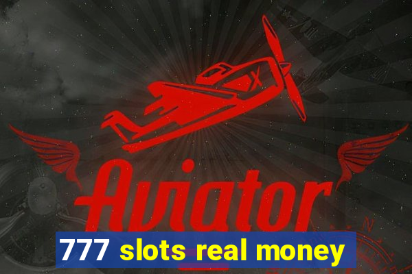 777 slots real money