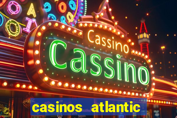 casinos atlantic city new jersey