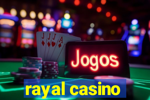 rayal casino