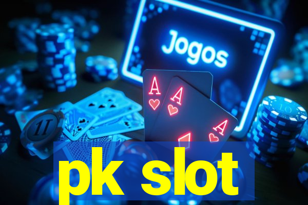 pk slot