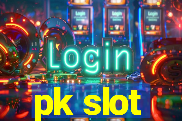 pk slot