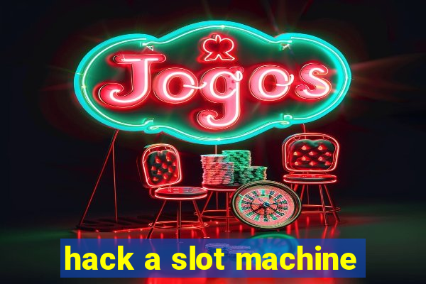 hack a slot machine