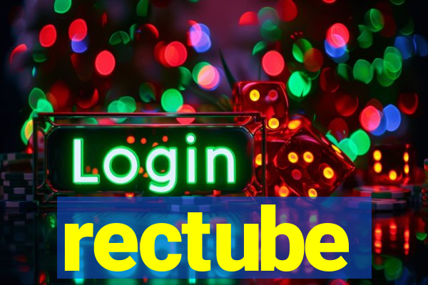 rectube