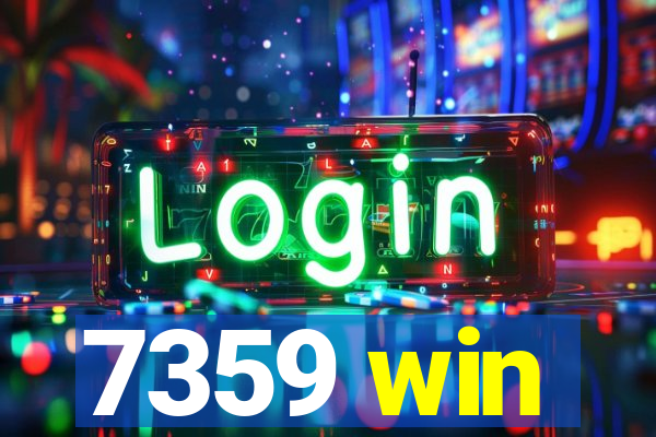 7359 win