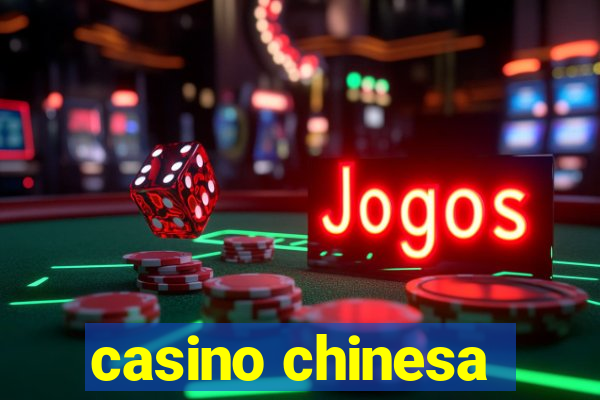 casino chinesa