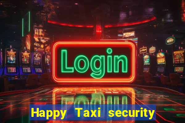 Happy Taxi security password road 96 happy