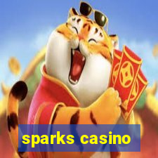 sparks casino