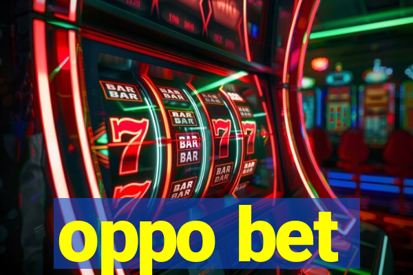 oppo bet