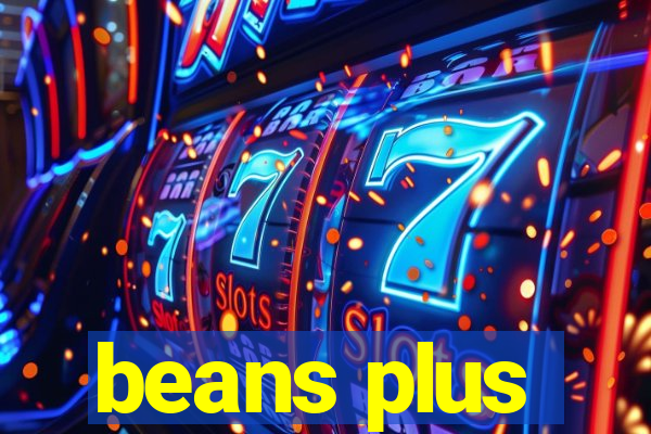 beans plus