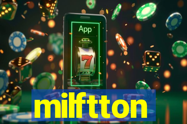 milftton