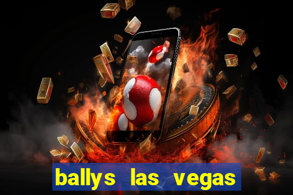 ballys las vegas hotel casino