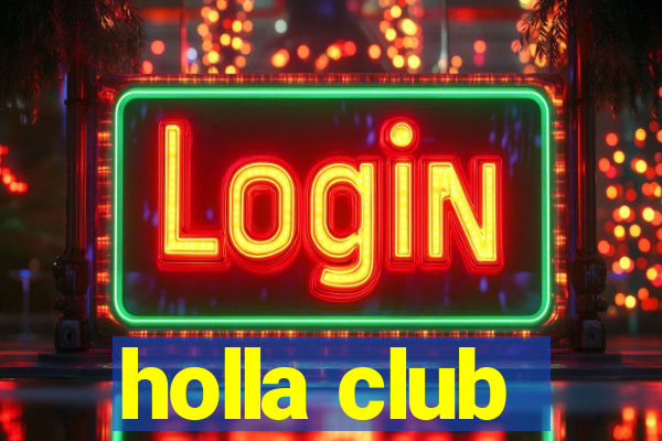 holla club